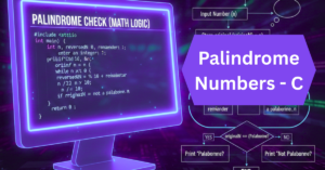 Palindrome Numbers in C
